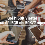 Gói MI50K Viettel ưu đãi 5GB chỉ 50K/7 ngày