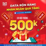 Cơ hội trúng 500K khi tham CTKM “Data rộn ràng - Nhận ngàn quà tặng”